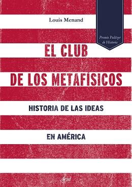 EL CLUB DE LOS METAFÍSICOS | 9788434422933 | LOUIS MENAND