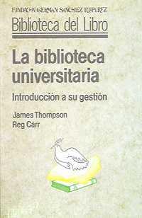 BIBLIOTECA UNIVERSITARIA, LA | 9788486168476 | THOMPSON, JAMES