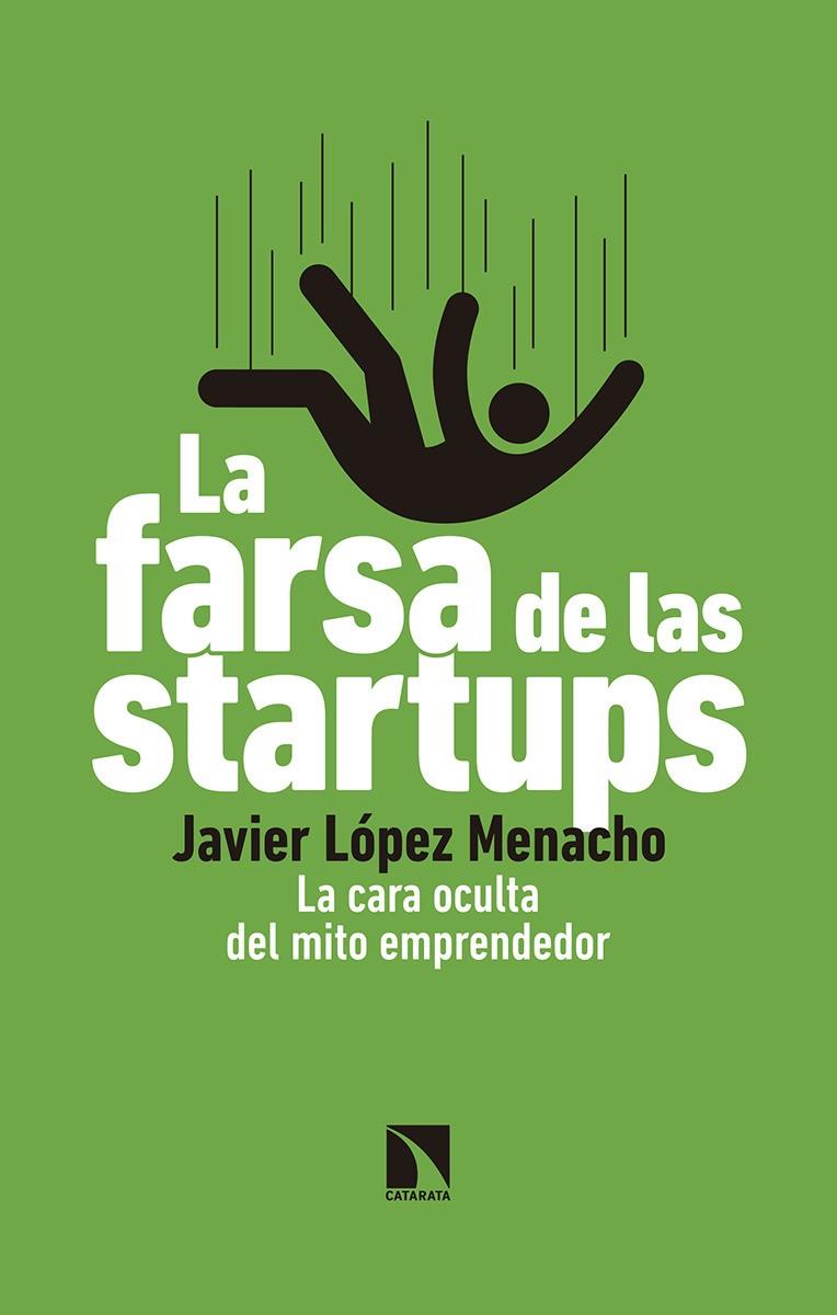 LA FARSA DE LAS STARTUPS | 9788490976265 | LÓPEZ MENACHO, JAVIER