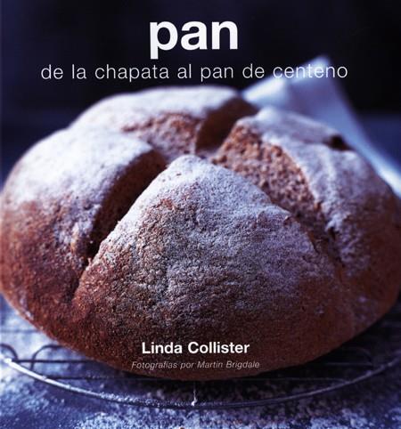 PAN DE LA CHAPATA AL PAN DE CENTENO | 9788495376763 | COLLISTER, LINDA