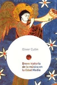 BREVE HISTORIA DE LA MUSICA EN LA EDAD MEDIA | 9788449316937 | CULLIN, OLIVIER