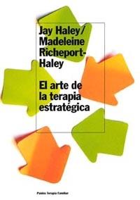 ARTE DE LA TERAPIA ESTRATEGICA, EL | 9788449318443 | HALEY, JAY / RICHEPORT-HALEY, MADELEINE