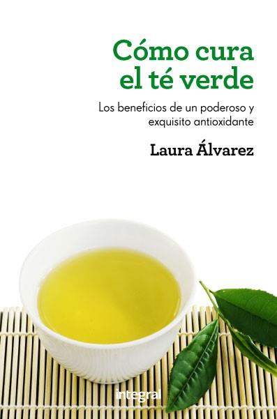 CÓMO CURA EL TÉ VERDE | 9788415541189 | ALVAREZ , LAURA