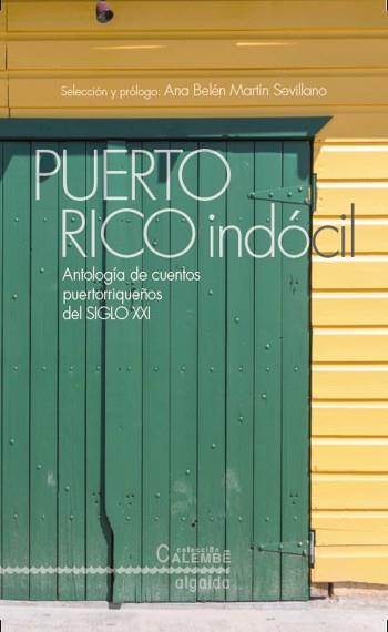 PUERTO RICO INDÓCIL. ANTOLOGÍA DE CUENTOS PORTORRIQUEÑOS DEL SIGLO XXI | 9788490673171 | AA.VV