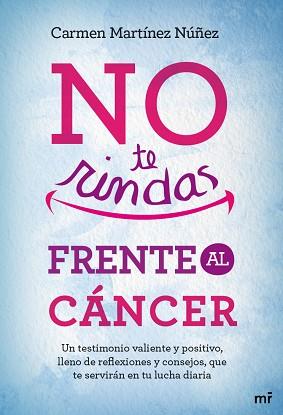 N0 TE RINDAS FRENTE AL CANCER | 9788427039438 | CARMEN MARTINEZ NUÑEZ