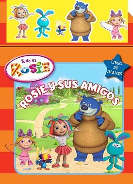 ROSIE Y SUS AMIGOS. LIBRO DE IMANES | 9788448833602