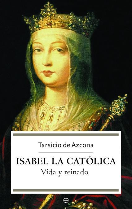 ISABEL LA CATOLICA                                 VIDA Y RE | 9788497341851 | AZCONA, TARSICIO DE