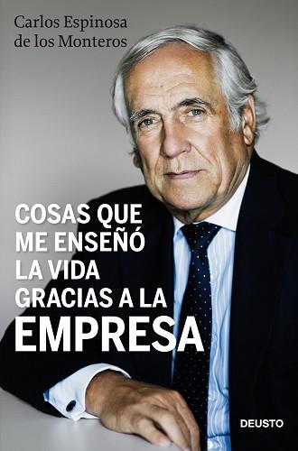 COSAS QUE ME ENSEÑÓ LA VIDA GRACIAS A LA EMPRESA | 9788423428489 | CARLOS ESPINOSA