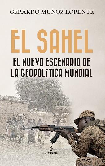 EL SAHEL | 9788410524293 | GERARDO MUÑOZ LORENTE