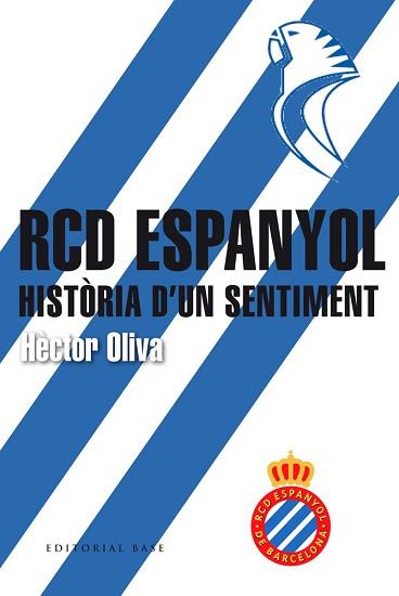 RCD ESPANYOL. HISTÒRIA D'UN SENTIMENT | 9788416587698