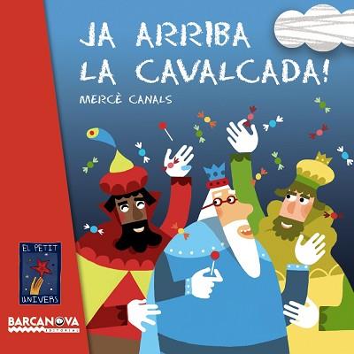 JA ARRIBA LA CAVALCADA! | 9788448928728 | CANALS, MERCÈ