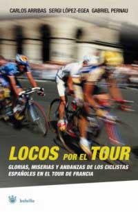 LOCOS POR EL TOUR | 9788478717330 | ARRIBAS CARLOS; LOPEZ-EGEA SERGI; PENAU GABRIEL