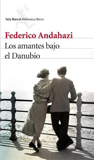 LOS AMANTES BAJO EL DANUBIO | 9788432227424 | FEDERICO ANDAHAZI