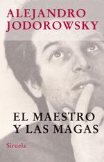 MAESTRO Y LAS MAGAS | 9788478448500 | JODOROWSKY, ALEJANDRO