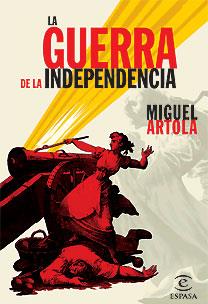 GUERRA DE LA INDEPENDENCIA | 9788467026245 | ARTOLA, MIGUEL