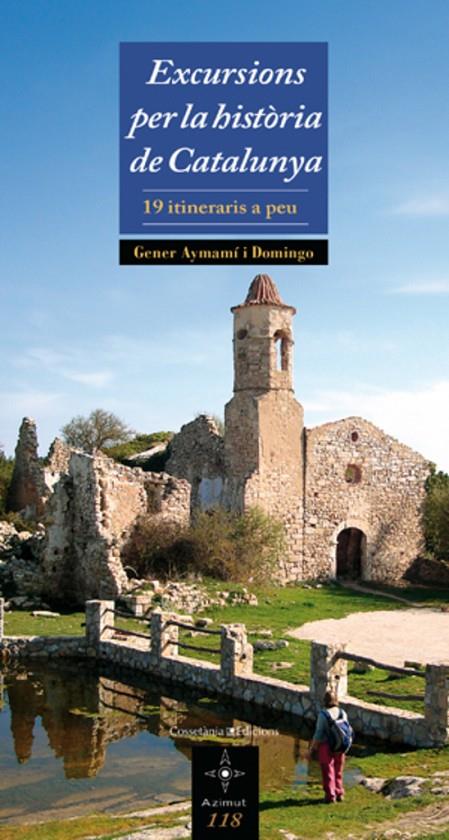 EXCURSIONS PER LA HISTÒRIA DE CATALUNYA | 9788497917988