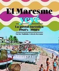 EL MARESME YEYÉ | 9788418243905 | SERRANO, ALEXIS / NUBIOLA, XAVIER