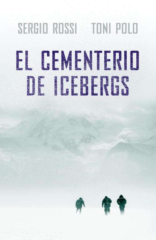 CEMENTERIO DE ICEBERGS | 9788401337482 | ROSSI, SERGIO/ POLO, TONI