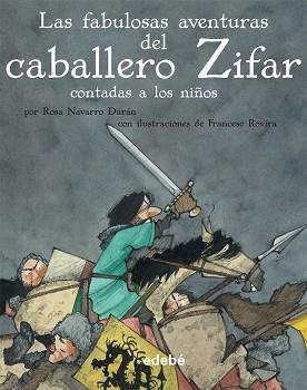 LAS FABULOSAS AVENTURAS DEL CABALLERO ZIFAR | 9788468305660 | ROSA NAVARRO DURÁN