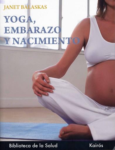 YOGA EMBARAZO Y NACIMIENTO | 9788472453586 | BALASKAS, JANET