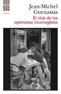 CLUB DE LOS OPTIMISTAS INCORREGIBLES | 9788498678284 | GUENASSIA, JEAN-MICHEL