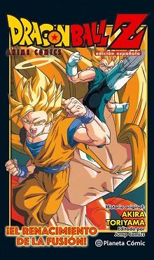 DRAGON BALL Z ANIME COMIC ¡EL RENACIMIENTO DE LA FUSIóN! GOKU Y VEGETA! | 9788416889969 | TORIYAMA, AKIRA