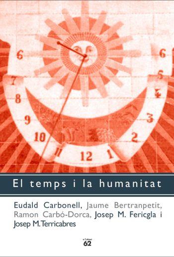 TEMPS I LA HUMANITAT, EL | 9788429752816 | CARBONELL, EUDALD ET ALL