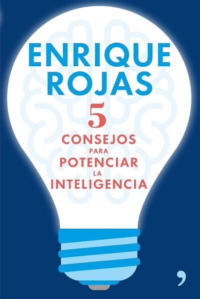 5 CONSEJOS PARA POTENCIAR LA INTELIGENCIA | 9788499985633 | ENRIQUE ROJAS