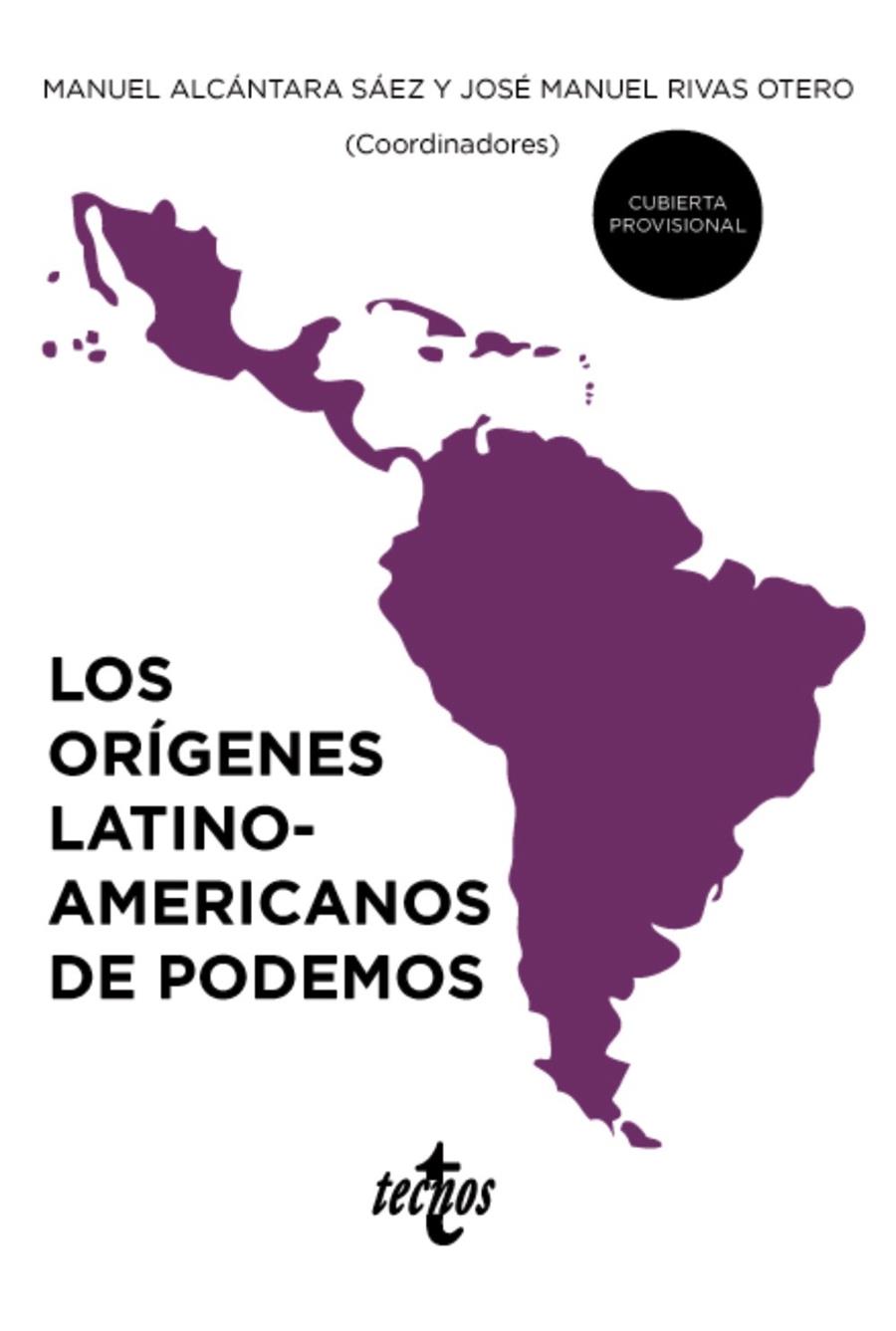 LOS ORÍGENES LATINOAMERICANOS DE PODEMOS | 9788430976614 | ALCÁNTARA SÁEZ, MANUEL/RIVAS OTERO, JOSÉ MANUEL/MARTÍNEZ DALMAU, RUBÉN/UBASART GONZÁLEZ, GEMMA/MARTI