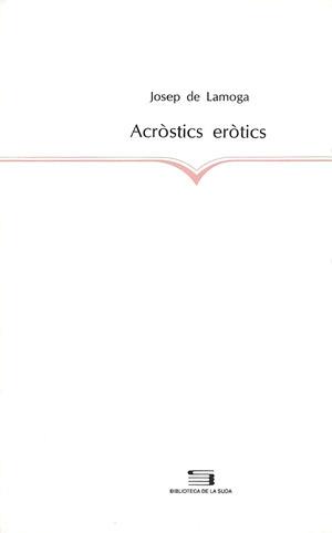 ACROSTICS EROTICS | 9788479351915 | JOSEP DE LAMOGA