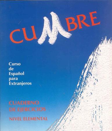 CUMBRE.CUADERNO DE EJERCICIOS.NIVEL ELEMENTAL | 9788471435125 | SáNCHEZ, AQUILINO/ESPINET, MARíA TERESA/CANTOS, PASCUAL