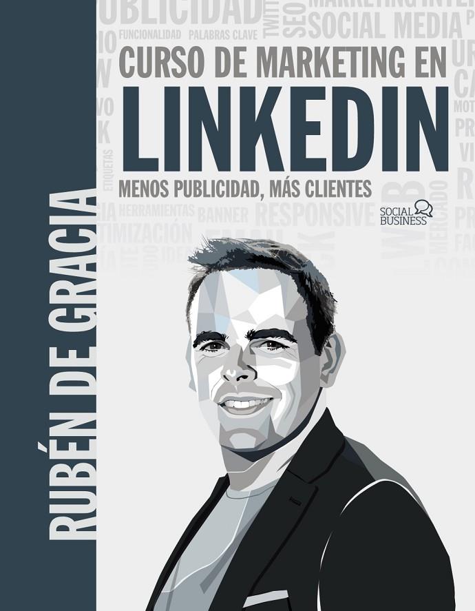 CURSO DE MARKETING EN LINKEDIN. MENOS PUBLICIDAD, MÁS CLIENTES | 9788441546356 | DE GRACIA, RUBÉN