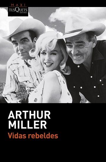 VIDAS REBELDES | 9788490662700 | ARTHUR MILLER