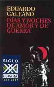 DíAS Y NOCHES DE AMOR Y DE GUERRA | 9788432317750 | GALEANO, EDUARDO H.