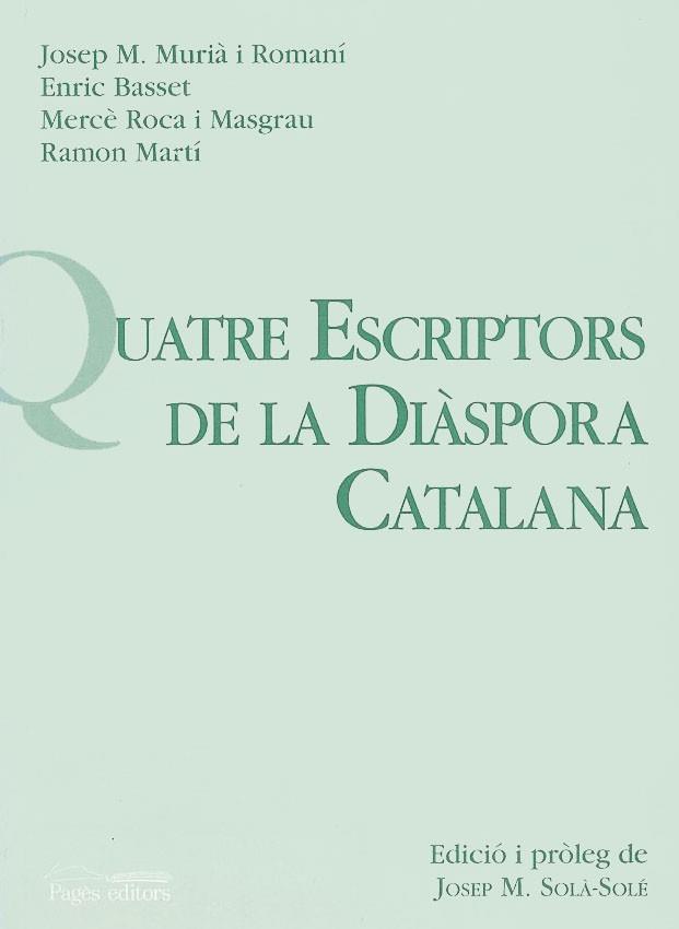 QUATRE ESCRIPTORS DE LA DIASPORA CATALANA | 9788479353445 | MURIA I ROMANI