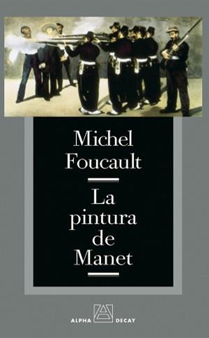 PINTURA DE MANET, LA | 9788493427801 | MICHEL FOUYCAULT