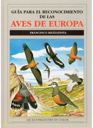 GUIA PARA EL RECONOCIMIENTO DE LAS AVES DE EUROPA | 9788428209151 | MEZZATESTA, FRANCESCO