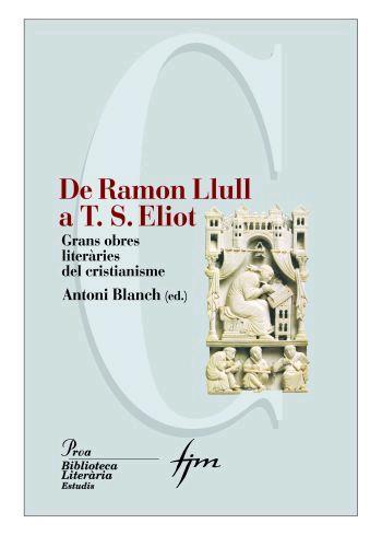 DE RAMON LLULL A T. S. ELIOT | 9788484379980