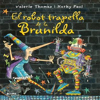 BRUIXA BRUNILDA. EL ROBOT TRAPELLA DE LA BRUNILDA | 9788498018158 | THOMAS, VALERIE / PAUL, KORKY