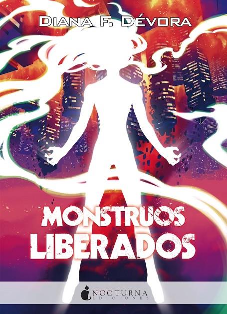 MONSTRUOS LIBERADOS | 9788419680716 | F. DÉVORA, DIANA