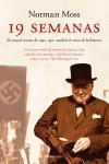 19 SEMANAS. EL CRUCIAL VERANO DE 1940 QUE CAMBIO EL CURSO DE | 9788483076224 | MOSS, NORMAN