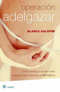 OPERACION ADELGAZAR | 9788479010522 | GALOFRE, BLANCA