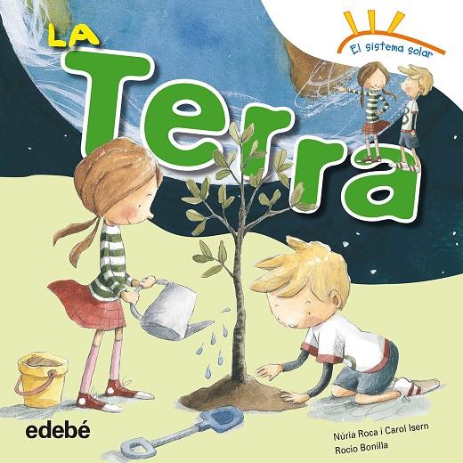 LA TERRA | 9788468315669 | ROCA SOTO, NURIA/ISERN TORRENTE, CAROL