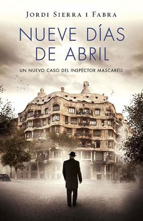 NUEVE DÍAS DE ABRIL (INSPECTOR MASCARELL 6) | 9788401343421 | SIERRA I FABRA,JORDI