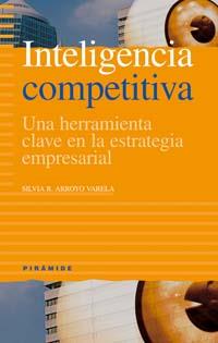 INTELIGENCIA COMPETITIVA | 9788436819267 | ARROYO VARELA, SILVIA REGINA