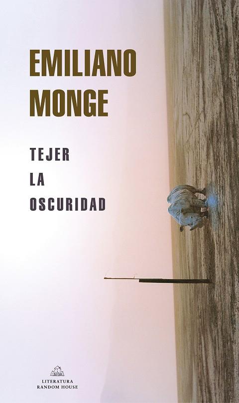 TEJER LA OSCURIDAD | 9788439738954 | MONGE, EMILIANO