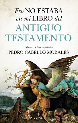 ESO NO ESTABA EN MI LIBRO DEL ANTIGUO TESTAMENTO | 9788417954758 | CABELLO MORALES, PEDRO