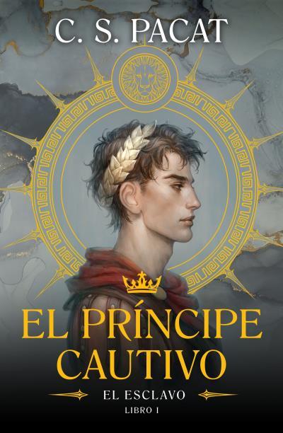 EL PRÍNCIPE CAUTIVO: EL ESCLAVO | 9788410085220 | PACAT, C.S.