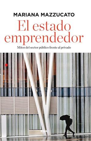 EL ESTADO EMPRENDEDOR | 9788490562963 | MAZZUCATO , MARIANA