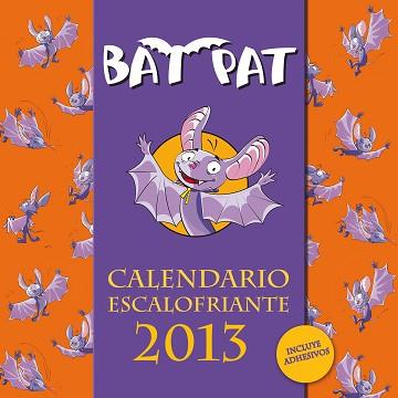 BAT PAT. CALENDARIO ESCALOFRIANTE 2013 | 9788401905971 | PAVANELLO,ROBERTO